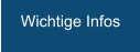 Wichtige Infos